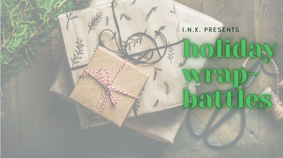 I.N.K. presents Holiday Wrap Battle
