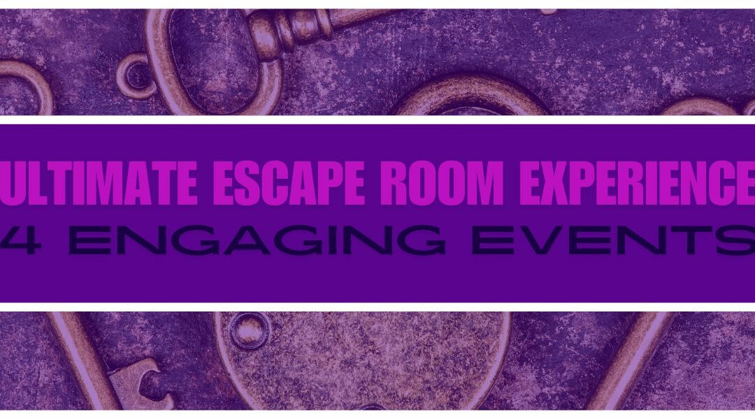 Ultimate Escape Room Experience: 4 Engaging Events