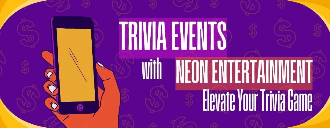 Trivia Events with Neon Entertainment: Elevate Your Trivia Game